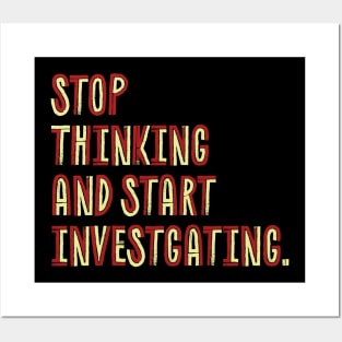 Stop Thinking And Start Investigating- retro color Posters and Art